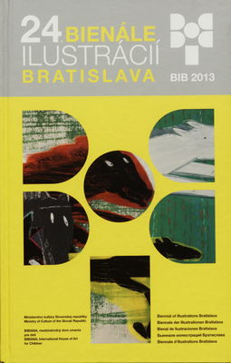 24. Bienále ilustrácií Bratislava : 6.9.-25.10.2013 /