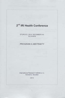 2nd IRI Health Conference : Štúrovo, 2014, december 8-9. : Slovakia : program a abstrakty /