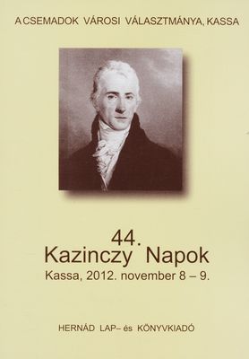 44. Kazinczy Napok : Kassa, 2012. november 8-9.