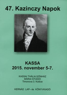 47. Kazinczy Napok : Kassa, 2015. november 5-7.