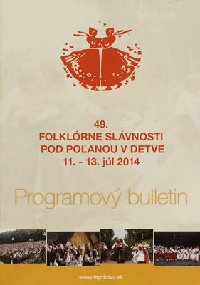 49. folklórne slávnosti pod Poľanou v Detve : 11.-13. júl 2014 : programový bulletin /