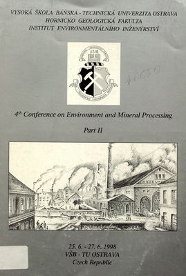 4th Conference on Environment and Mineral Processing : 25.6.-27.6.1998, VŠB - TU Ostrava, Czech Republic. Part II /
