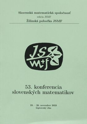53. konferencia slovenských matematikov : 23.-26. november 2023 Liptovský Ján /