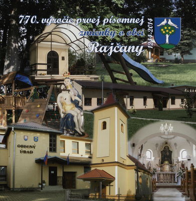 770. výročie prvej písomnej zmienky o obci Rajčany : 1244-2014.