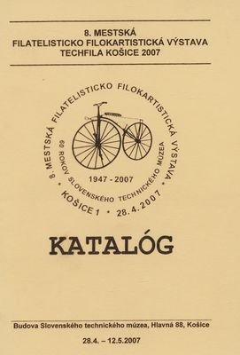 8. mestská filatelisticko-filokartistická výstava s medzinárodnou účasťou Košice 2007 : katalóg.