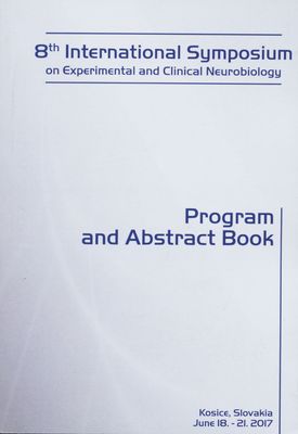 8th International Symposium on Experimental and Clinical Neurobiology : program and abstract book : Kosice, Slovakia June 18-21, 2017 /