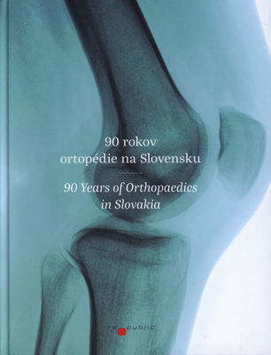 90 rokov ortopédie na Slovensku /