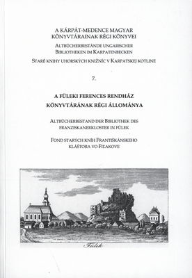 A Füleki Ferences rendház könyvtárának régi állománya : katalógus /