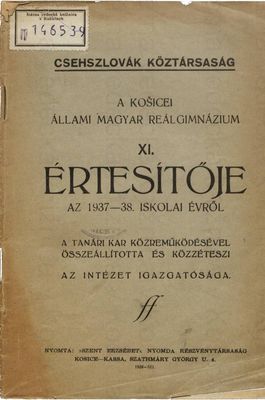 A Košicei állami magyar reálgimnázium XI. értesítője az 1937-38 iskolai évről /