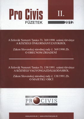 A Szlovák Nemzeti Tanács Tt. 369/1990. számú törvénye a községi önkormányzatokról ; A Szlovák Nemzeti Tanács Tt. 138/1991. számú törvénye a községi vagyongazdálkodásról /
