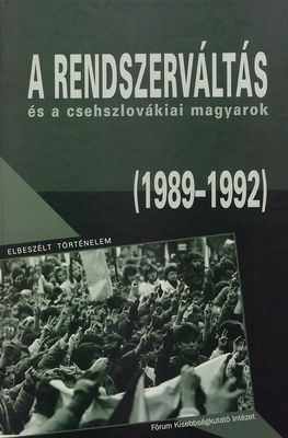 A rendszerváltás és a csehszlovákiai magyarok (1989-1992). I. /