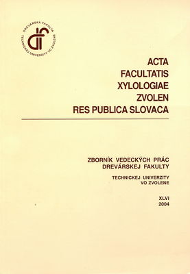 Acta Facultatis xylologiae Zvolen Res Publica Slovaca. XLVI/2004
