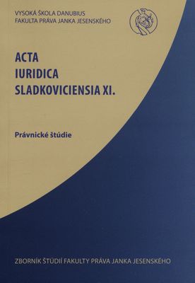 Acta Iuridica Sladkoviciensia. XI., Právnické štúdie /