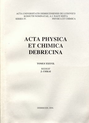 Acta physica et chimica Debrecina. Tomus XXXVII. /