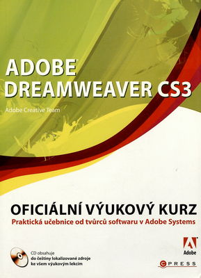 Adobe Dreamweaver CS3 : oficiální výukový kurz : [praktická učebnice od tvůrců softwaru v Adobe Systems] /
