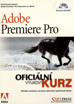 Adobe Premiere Pro : oficiální výukový kurz /