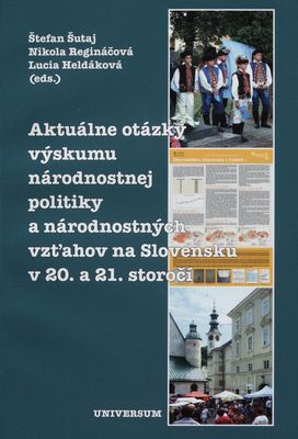 Aktuálne otázky výskumu národnostnej politiky a národnostných vzťahov na Slovensku v 20. a 21. storočí : zborník príspevkov z medzinárodnej vedeckej konferencie z riešenia vedeckého projektu APVV-15-0745 : tendencie vývoja etnických vzťahov na Slovensku (komparatívny výskum národnostnej problematiky v rokoch 2004-2020) - (TESS2) /