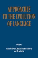 Approaches to the evolution of language : social and cognitive bases /