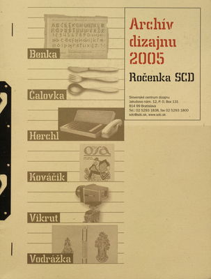 Archív dizajnu 2005 : ročenka projektu Slovenského centra dizajnu o histótii dizajnu na Slovensku /