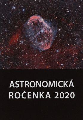 Astronomická ročenka 2020. Ročník XXXX /