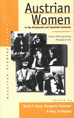 Austrian women in the nineteenth and twentieth centuries : cross-disciplinary perspectives /