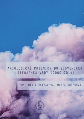 Axiologické prieniky do slovenskej literárnej vedy (2000-2014) /
