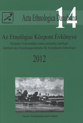 Az Etnológiai Központ Évkönyve 2012 /