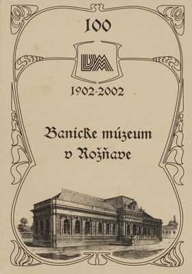 Banícke múzeum v Rožňave : [1902-2002] /