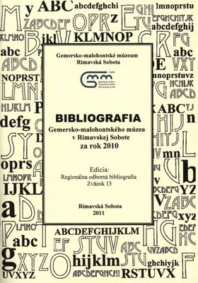 Bibliografia Gemersko-malohontského múzea v Rimavskej Sobote za rok 2010 /