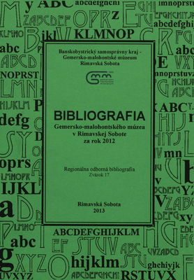 Bibliografia Gemersko-malohontského múzea v Rimavskej Sobote za rok 2012 /