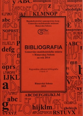 Bibliografia Gemersko-malohontského múzea v Rimavskej Sobote za rok 2014 /