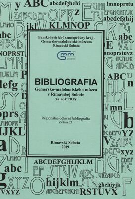 Bibliografia Gemersko-malohontského múzea v Rimavskej Sobote za rok 2018 /
