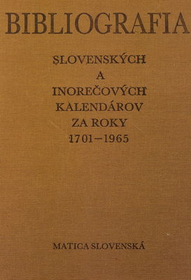 Bibliografia slovenských a inorečových kalendárov 1701-1965 /