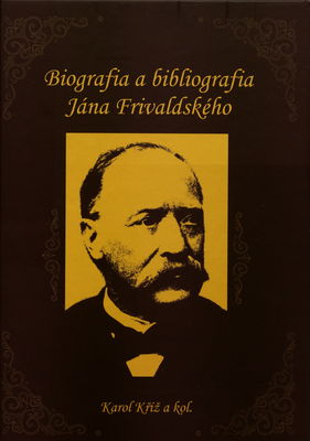 Biografia a bibliografia Jána Frivaldského /