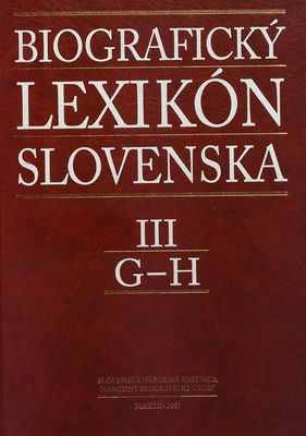 Biografický lexikón Slovenska. III, G-H /