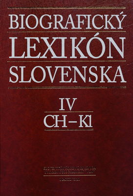 Biografický lexikón Slovenska. IV, CH-Kl /