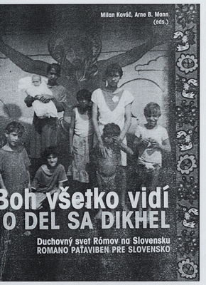 Boh všetko vidí : duchovný svet Rómov na Slovensku /
