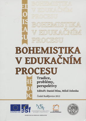 Bohemistika v edukačním procesu : tradice, problémy, perspektivy /