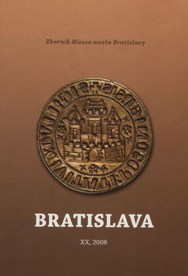 Bratislava : zborník Múzea mesta Bratislavy. Zväzok XX, 2008 /