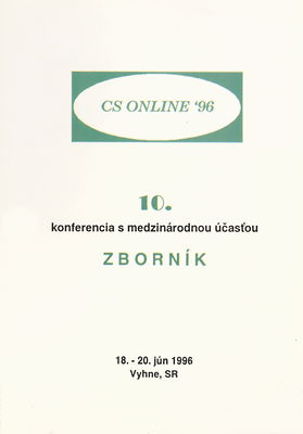 CS ONLINE´96 : 10. konferencia s medzinárodnou účast'ou : zborník : Vyhne, 18.-20. jún 1996 /