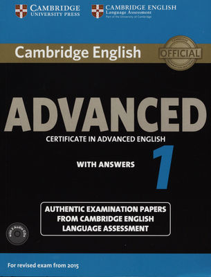 Cambridge English advanced 1 : certificate in advanced English : with answers : authentic examination papers from Cambridge English Language Assessment.