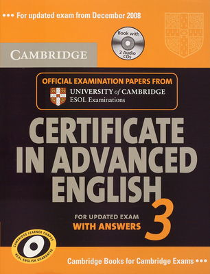 Cambridge certificate in advanced English : with answers : official examination papers from University of Cambridge ESOL Examinations : [for updated exam]. 3.