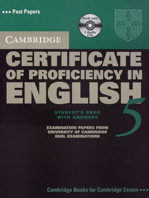 Cambridge certificate of proficiency in English : with answers : examination papers from University of Cambridge ESOL examinations: English for speakers of other languages. 5, [Student´s book].