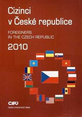 Cizinci v České republice 2010 /