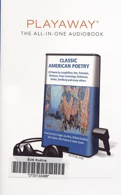 Classic American poetry : 65 poems by Longfellow, Poe, Emerson, Whitman, Frost, Cummings, Dickinson, Parker, Sandburg and many others /
