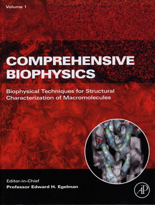 Comprehensive biophysics. Volume 1, Biophysical techniques for structural charakterization of macromolecules /