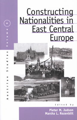 Constructing nationalities in East Central Europe /