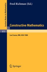 Constructive Mathematics : proceedings of the New Mexico State university conference held at Las Cruces, New Mexico, august 11-15, 1980 /