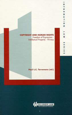 Copyright and human rights : freedom of expression - intellectual property - privacy /
