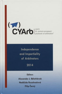Czech (& Central European) yearbook of arbitration. Volume IV, 2014, Independence and impartiality of arbitrators /